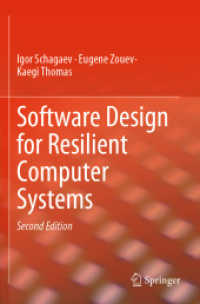 Software Design for Resilient Computer Systems （2. Aufl. 2020. xviii, 308 S. XVIII, 308 p. 175 illus., 133 illus. in c）