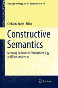 Constructive Semantics : Meaning in between Phenomenology and Constructivism (Logic, Epistemology, and the Unity of Science)