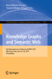 Knowledge Graphs and Semantic Web : First Iberoamerican Conference, KGSWC 2019, Villa Clara, Cuba, June 23-30, 2019, Proceedings (Communications in Computer and Information Science) （2019）