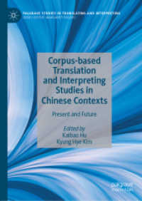 Corpus-based Translation and Interpreting Studies in Chinese Contexts : Present and Future (Palgrave Studies in Translating and Interpreting)