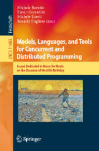 Models, Languages, and Tools for Concurrent and Distributed Programming : Essays Dedicated to Rocco De Nicola on the Occasion of His 65th Birthday (Theoretical Computer Science and General Issues)