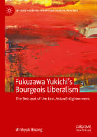 Fukuzawa Yukichi's Bourgeois Liberalism : The Betrayal of the East Asian Enlightenment (Critical Political Theory and Radical Practice)