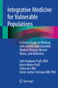 Integrative Medicine for Vulnerable Populations : A Clinical Guide to Working with Chronic and Comorbid Medical Disease, Mental Illness, and Addiction