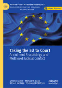 Taking the EU to Court : Annulment Proceedings and Multilevel Judicial Conflict (Palgrave Studies in European Union Politics)