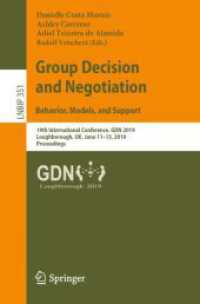 Group Decision and Negotiation: Behavior, Models, and Support : 19th International Conference, GDN 2019, Loughborough, UK, June 11-15, 2019, Proceedings (Lecture Notes in Business Information Processing) （2019）