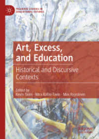 Art, Excess, and Education : Historical and Discursive Contexts (Palgrave Studies in Educational Futures) （2019）