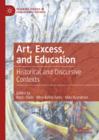Art, Excess, and Education : Historical and Discursive Contexts (Palgrave Studies in Educational Futures) （2019）