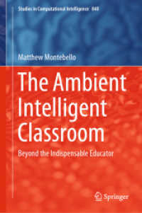 The Ambient Intelligent Classroom : Beyond the Indispensable Educator (Studies in Computational Intelligence)
