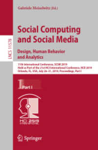 Social Computing and Social Media. Design, Human Behavior and Analytics : 11th International Conference, SCSM 2019, Held as Part of the 21st HCI International Conference, HCII 2019, Orlando, FL, USA, July 26-31, 2019, Proceedings, Part I (Information （2019）