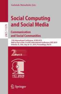 Social Computing and Social Media. Communication and Social Communities : 11th International Conference, SCSM 2019, Held as Part of the 21st HCI International Conference, HCII 2019, Orlando, FL, USA, July 26-31, 2019, Proceedings, Part II (Informatio