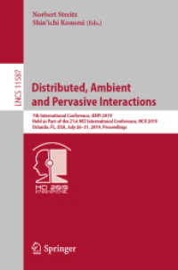 Distributed, Ambient and Pervasive Interactions : 7th International Conference, DAPI 2019, Held as Part of the 21st HCI International Conference, HCII 2019, Orlando, FL, USA, July 26-31, 2019, Proceedings (Information Systems and Applications, incl. （2019）
