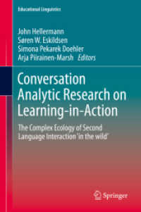 学習行動における教室外のアクション・ラーニングの会話分析調査<br>Conversation Analytic Research on Learning-in-Action : The Complex Ecology of Second Language Interaction 'in the wild' (Educational Linguistics)