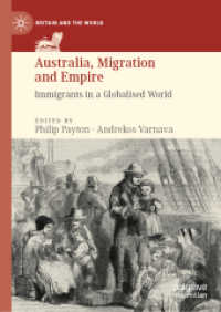 Australia, Migration and Empire : Immigrants in a Globalised World (Britain and the World)