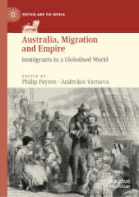 Australia, Migration and Empire : Immigrants in a Globalised World (Britain and the World) （2019）