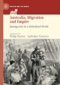Australia, Migration and Empire : Immigrants in a Globalised World (Britain and the World)