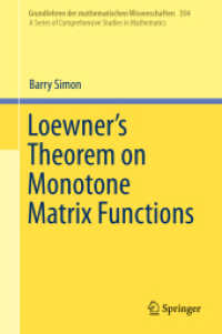 Loewner's Theorem on Monotone Matrix Functions (Grundlehren der mathematischen Wissenschaften 354) （1st ed. 2019. 2019. xi, 459 S. XI, 459 p. 8 illus. 235 mm）
