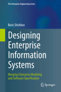 企業情報システムの設計<br>Designing Enterprise Information Systems : Merging Enterprise Modeling and Software Specification (The Enterprise Engineering Series)