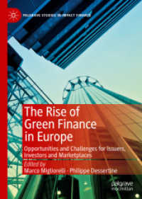 欧州にみるグリーンファイナンスの興隆<br>The Rise of Green Finance in Europe : Opportunities and Challenges for Issuers, Investors and Marketplaces (Palgrave Studies in Impact Finance)