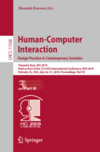 Human-Computer Interaction. Design Practice in Contemporary Societies : Thematic Area, HCI 2019, Held as Part of the 21st HCI International Conference, HCII 2019, Orlando, FL, USA, July 26-31, 2019, Proceedings, Part III (Lecture Notes in Computer Sc （2019）