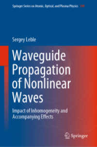 Waveguide Propagation of Nonlinear Waves : Impact of Inhomogeneity and Accompanying Effects (Springer Series on Atomic, Optical, and Plasma Physics)