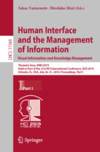Human Interface and the Management of Information. Visual Information and Knowledge Management : Thematic Area, HIMI 2019, Held as Part of the 21st HCI International Conference, HCII 2019, Orlando, FL, USA, July 26-31, 2019, Proceedings, Part I (Lect （2019）