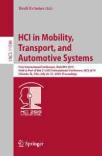 HCI in Mobility, Transport, and Automotive Systems : First International Conference, MobiTAS 2019, Held as Part of the 21st HCI International Conference, HCII 2019, Orlando, FL, USA, July 26-31, 2019, Proceedings (Lecture Notes in Computer Science) （2019）