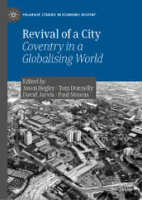 コヴェントリー市の再生：グローバル化と変化<br>Revival of a City : Coventry in a Globalising World (Palgrave Studies in Economic History)