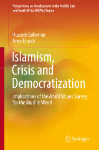 Islamism, Crisis and Democratization : Implications of the World Values Survey for the Muslim World (Perspectives on Development in the Middle East and North Africa (Mena) Region)