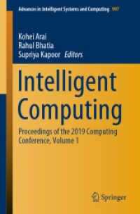 Intelligent Computing Vol.1 : Proceedings of the 2019 Computing Conference (Advances in Intelligent Systems and Computing 997) （2019. xiii, 1114 S. XIII, 1114 p. 539 illus., 337 illus. in color. 235）