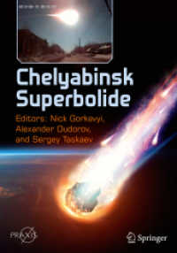 Chelyabinsk Superbolide (Springer Praxis Books) （2019. xvi, 304 S. XVI, 304 p. 190 illus., 160 illus. in color. 240 mm）
