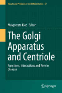 The Golgi Apparatus and Centriole : Functions, Interactions and Role in Disease (Results and Problems in Cell Differentiation)