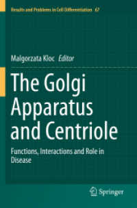 The Golgi Apparatus and Centriole : Functions, Interactions and Role in Disease (Results and Problems in Cell Differentiation)