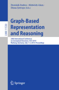 Graph-Based Representation and Reasoning : 24th International Conference on Conceptual Structures, ICCS 2019, Marburg, Germany, July 1-4, 2019, Proceedings (Lecture Notes in Artificial Intelligence)