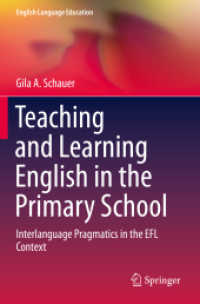 Teaching and Learning English in the Primary School : Interlanguage Pragmatics in the EFL Context (English Language Education)