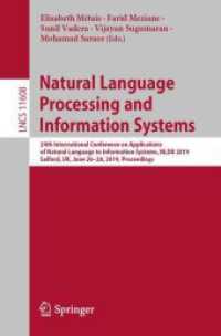 Natural Language Processing and Information Systems : 24th International Conference on Applications of Natural Language to Information Systems, NLDB 2019, Salford, UK, June 26-28, 2019, Proceedings (Information Systems and Applications, incl. Interne （2019）