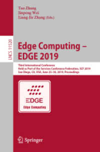 Edge Computing - EDGE 2019 : Third International Conference, Held as Part of the Services Conference Federation, SCF 2019, San Diego, CA, USA, June 25-30, 2019, Proceedings (Information Systems and Applications, incl. Internet/web, and Hci) （2019）