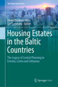 Housing Estates in the Baltic Countries : The Legacy of Central Planning in Estonia, Latvia and Lithuania (The Urban Book Series) （2019. xviii, 383 S. XVIII, 383 p. 120 illus., 74 illus. in color. 235）