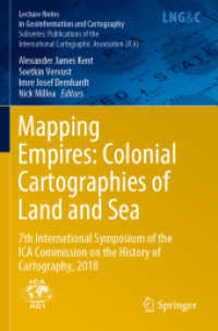 Mapping Empires: Colonial Cartographies of Land and Sea : 7th International Symposium of the ICA Commission on the History of Cartography, 2018 (Publications of the International Cartographic Association (Ica))