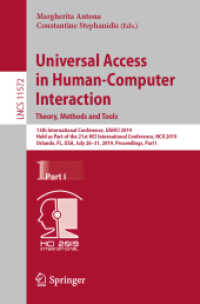 Universal Access in Human-Computer Interaction. Theory, Methods and Tools : 13th International Conference, UAHCI 2019, Held as Part of the 21st HCI International Conference, HCII 2019, Orlando, FL, USA, July 26-31, 2019, Proceedings, Part I (Lecture （2019）