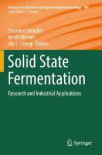 Solid State Fermentation : Research and Industrial Applications (Advances in Biochemical Engineering/biotechnology)