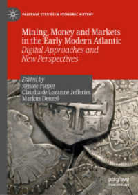 Mining, Money and Markets in the Early Modern Atlantic : Digital Approaches and New Perspectives (Palgrave Studies in Economic History)