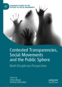 Contested Transparencies, Social Movements and the Public Sphere : Multi-Disciplinary Perspectives (Palgrave Studies in the History of Social Movements) （2019）