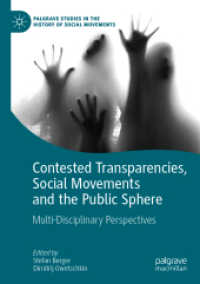 Contested Transparencies, Social Movements and the Public Sphere : Multi-Disciplinary Perspectives (Palgrave Studies in the History of Social Movements) （2019）
