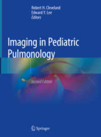 Imaging in Pediatric Pulmonology （2. Aufl. 2019. xv, 439 S. XV, 439 p. 386 illus., 71 illus. in color. 2）