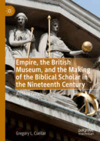 Empire, the British Museum, and the Making of the Biblical Scholar in the Nineteenth Century : Archival Criticism （2019）