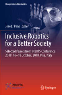 Inclusive Robotics for a Better Society : Selected Papers from INBOTS Conference 2018, 16-18 October, 2018, Pisa, Italy (Biosystems & Biorobotics)