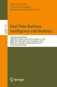 Real-Time Business Intelligence and Analytics : International Workshops, BIRTE 2015, Kohala Coast, HI, USA, August 31, 2015, BIRTE 2016, New Delhi, India, September 5, 2016, BIRTE 2017, Munich, Germany, August 28, 2017, Revised Selected Papers (Lectu