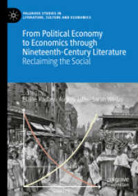 From Political Economy to Economics through Nineteenth-Century Literature : Reclaiming the Social (Palgrave Studies in Literature, Culture and Economics) （2019）