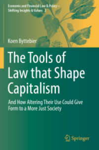 The Tools of Law that Shape Capitalism : And How Altering Their Use Could Give Form to a More Just Society (Economic and Financial Law & Policy - Shifting Insights & Values) （2019）