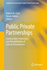 Public Private Partnerships : Construction, Protection, and Rehabilitation of Critical Infrastructure (Competitive Government: Public Private Partnerships)